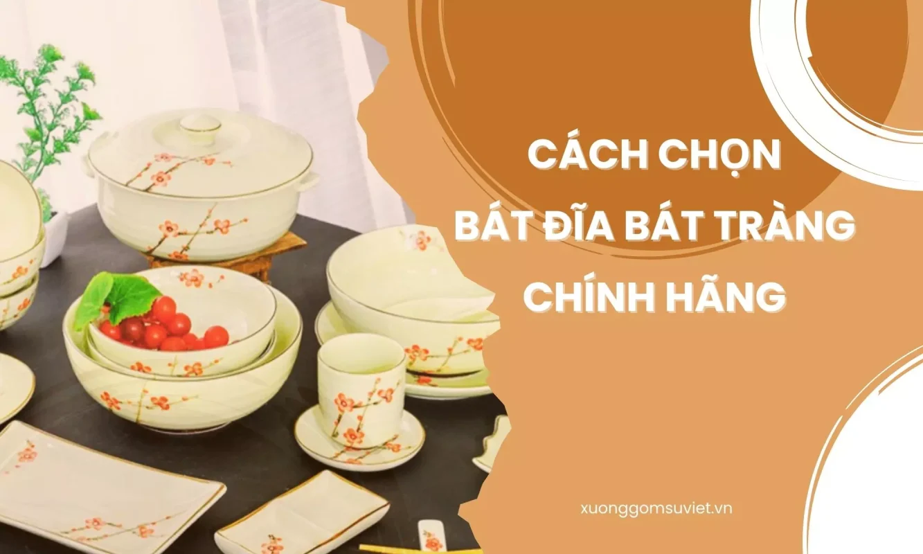 Cách nhận biết bộ bát đĩa Bát Tràng chính hãng