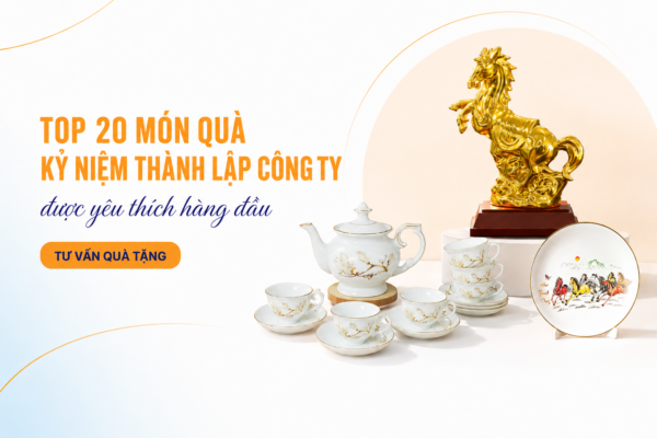 Top 20 Món Quà Kỷ Niệm Thành Lập Công Ty Được Yêu Thích Hàng Đầu