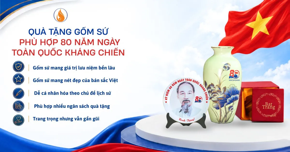 Lý do quà tặng gốm sứ phù hợp kỷ niệm 80 năm toàn quốc kháng chiến